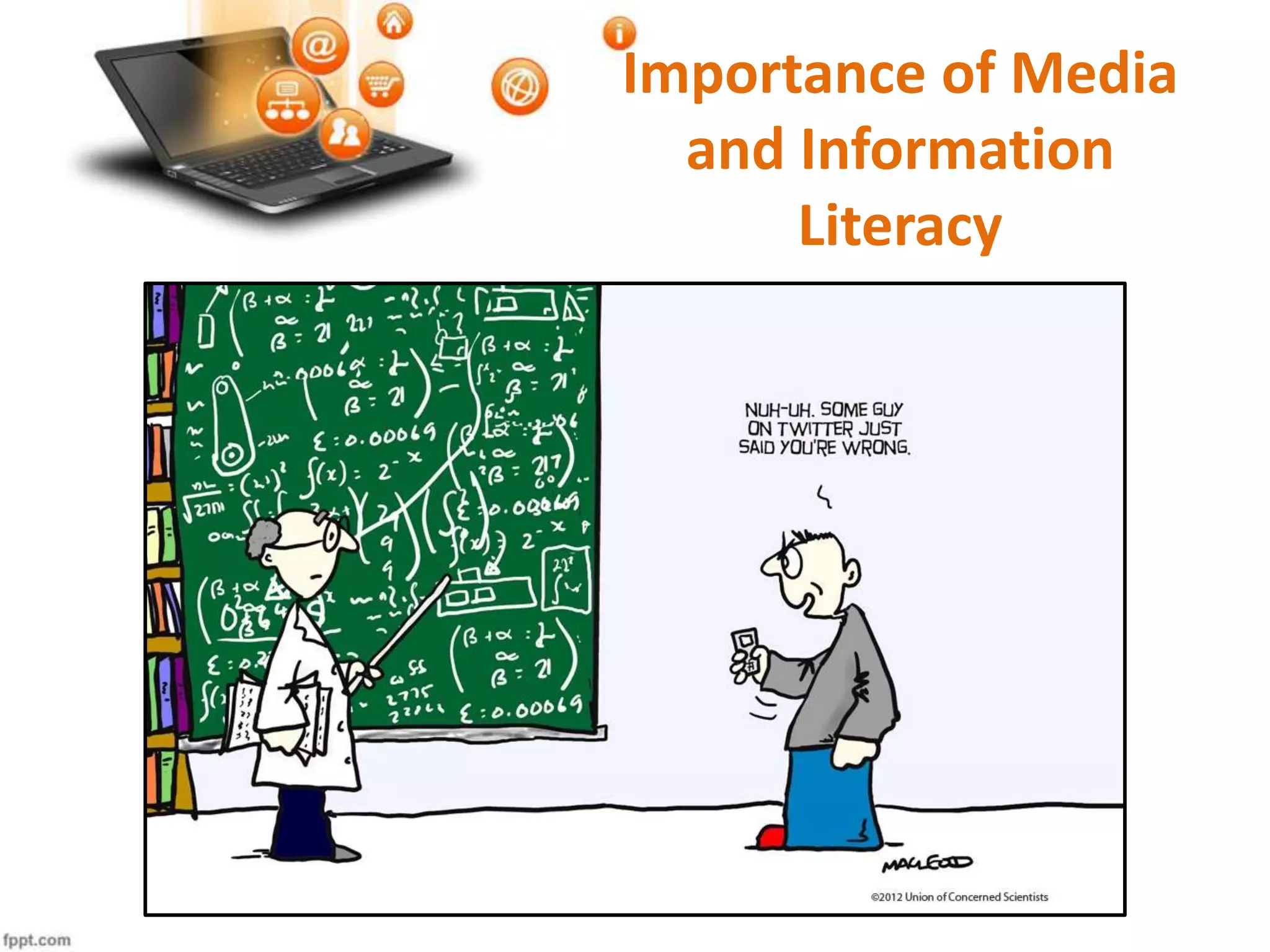 Importance of Media
and Information
Literacy
 