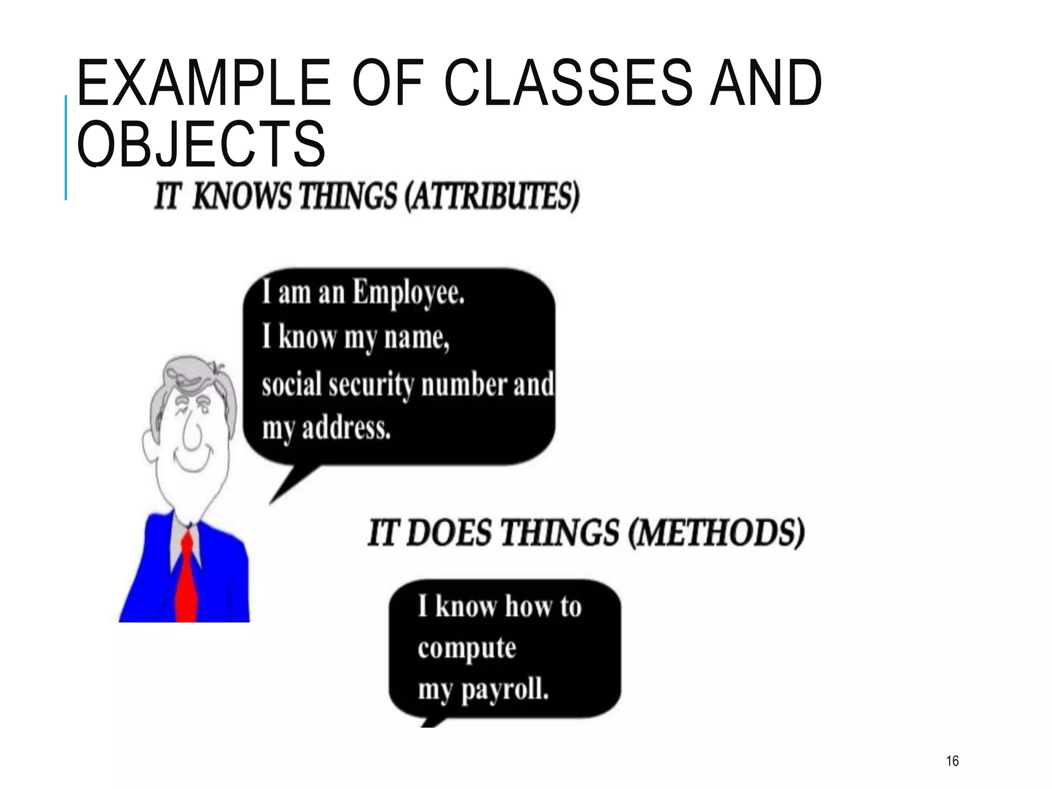 EXAMPLE OF CLASSES AND
OBJECTS
16
 