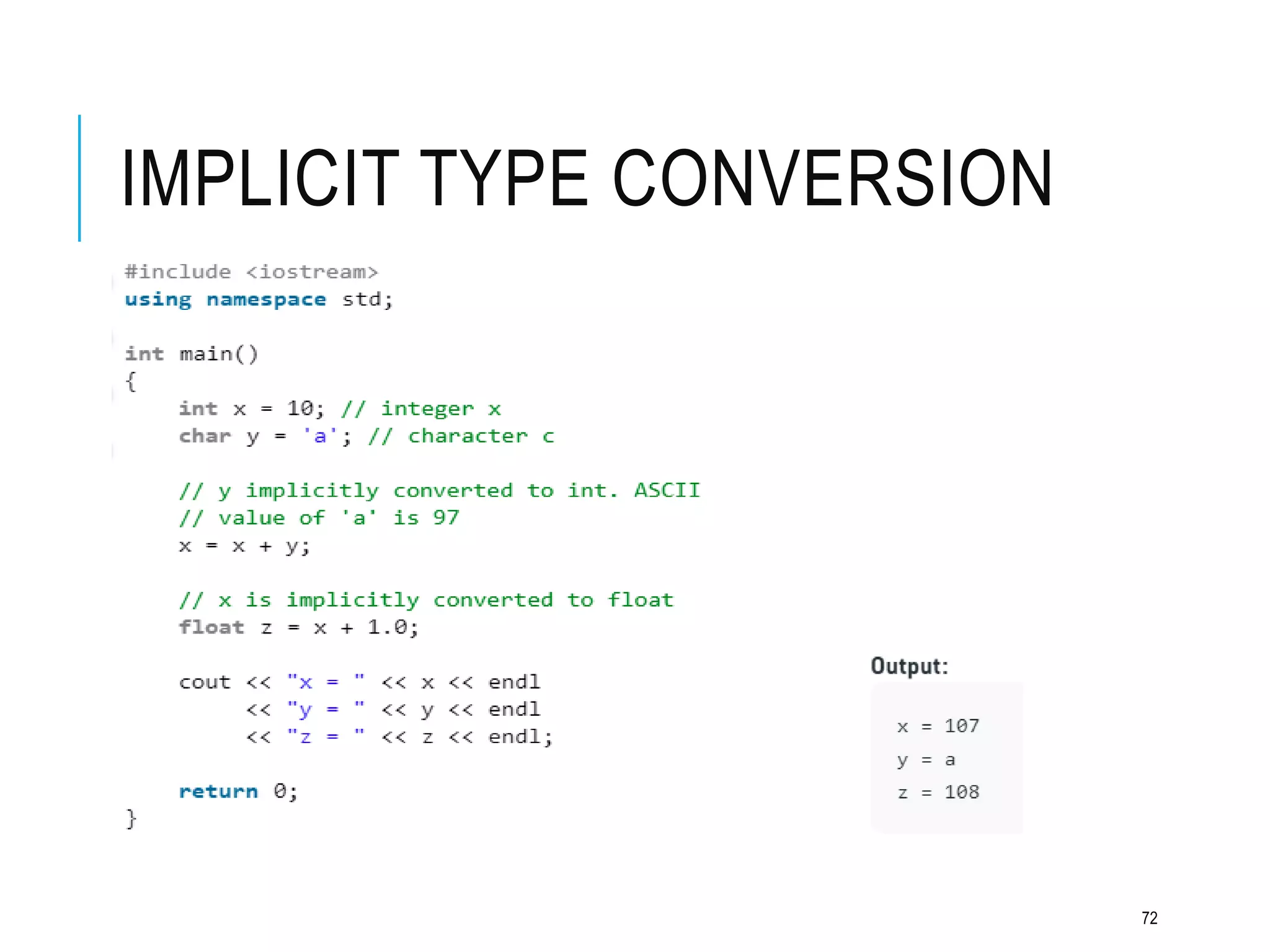 72
IMPLICIT TYPE CONVERSION
 