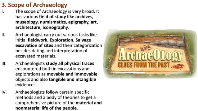Definition, Aims, Scope and Relevance of Archaeology | PPTX