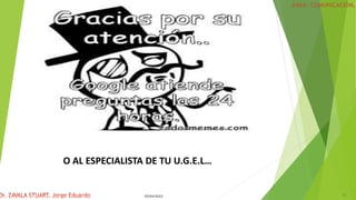 05/04/2022 60
O AL ESPECIALISTA DE TU U.G.E.L…
 