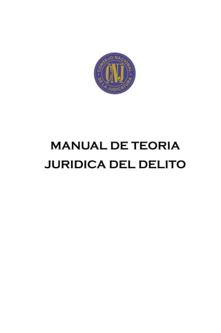 MANUAL DE TEORIA
JURIDICA DEL DELITO
 