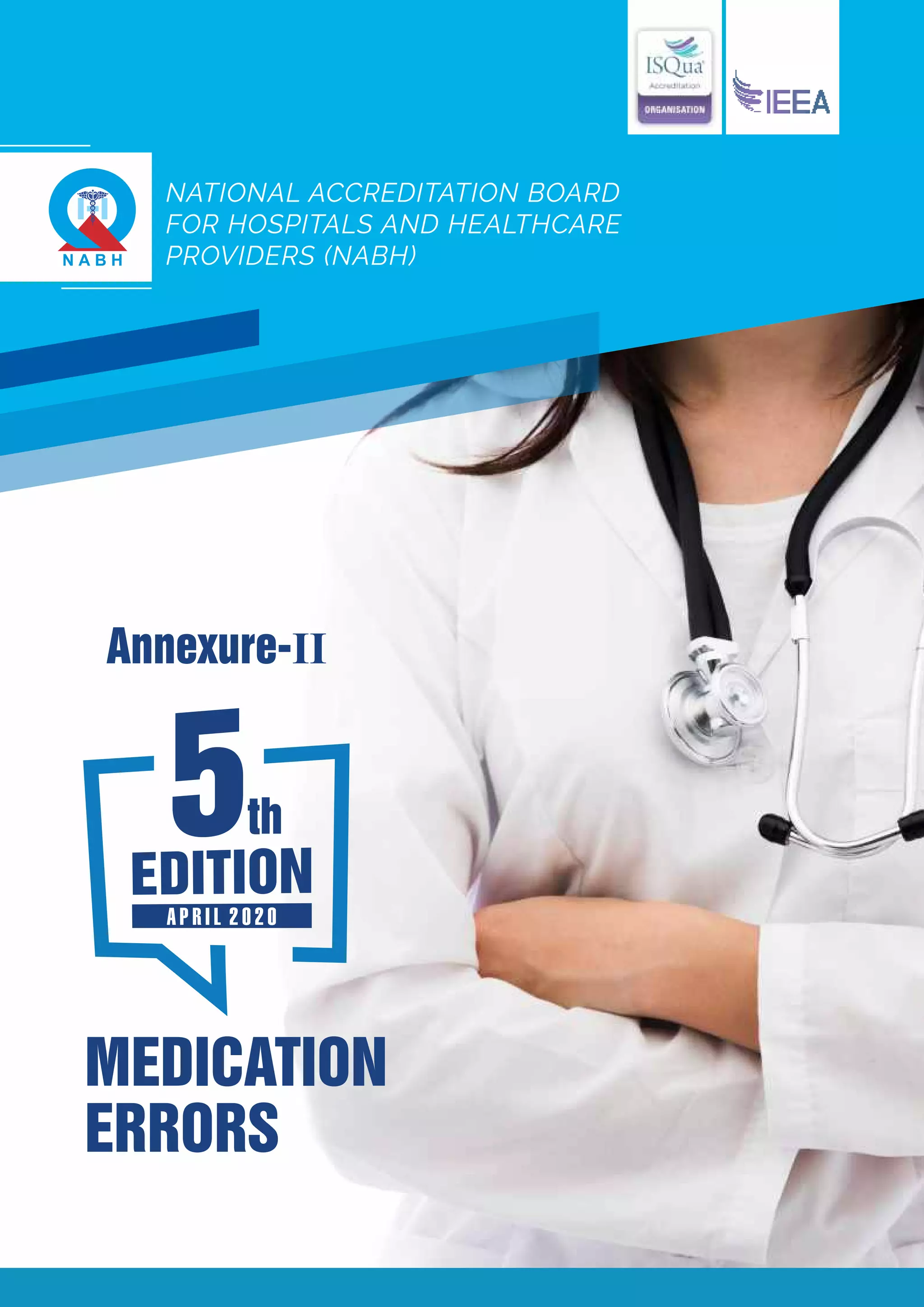 MEDICATION
ERRORS
5th
A P R I L 2 0 2 0
NATIONAL ACCREDITATION BOARD
FOR HOSPITALS AND HEALTHCARE
PROVIDERS (NABH)
Annexure-II
 