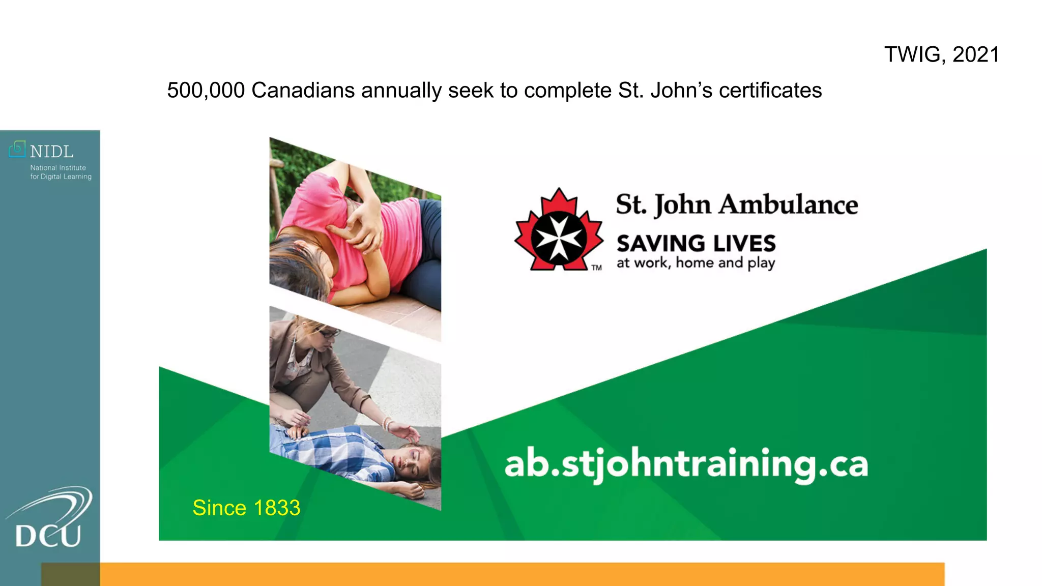 TWIG, 2021
500,000 Canadians annually seek to complete St. John’s certificates
Since 1833
 