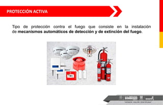 PROTECCIÓN ACTIVA
Tipo de protección contra el fuego que consiste en la instalación
de mecanismos automáticos de detección y de extinción del fuego.
 