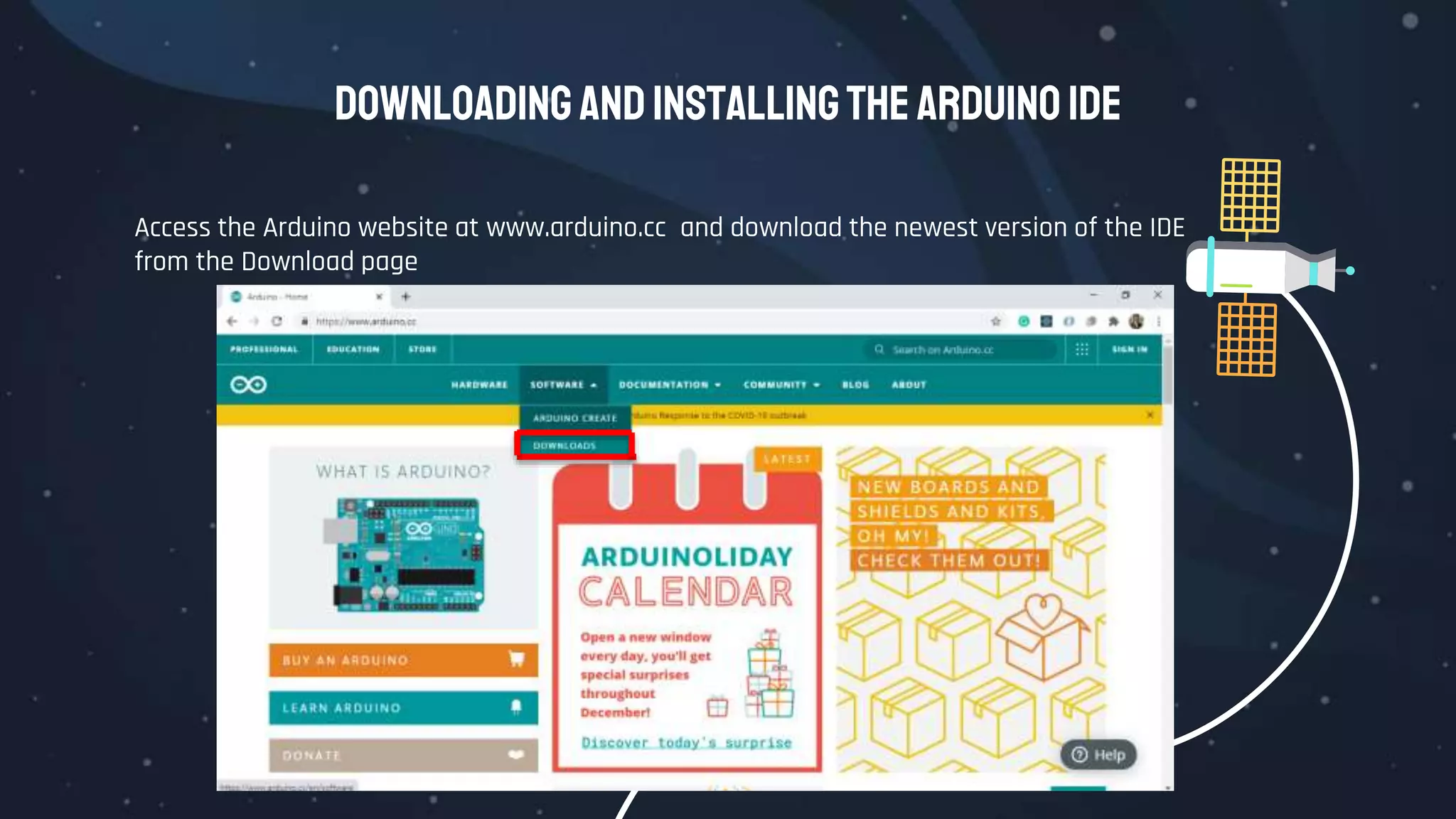 Downloading andInstallingthe Arduino IDE
Access the Arduino website at www.arduino.cc and download the newest version of the IDE
from the Download page
 