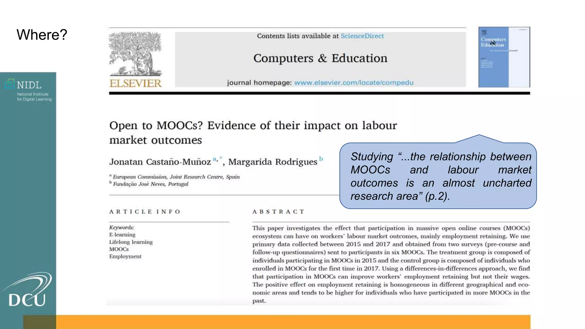 Studying “...the relationship between
MOOCs and labour market
outcomes is an almost uncharted
research area” (p.2).
Where?
 