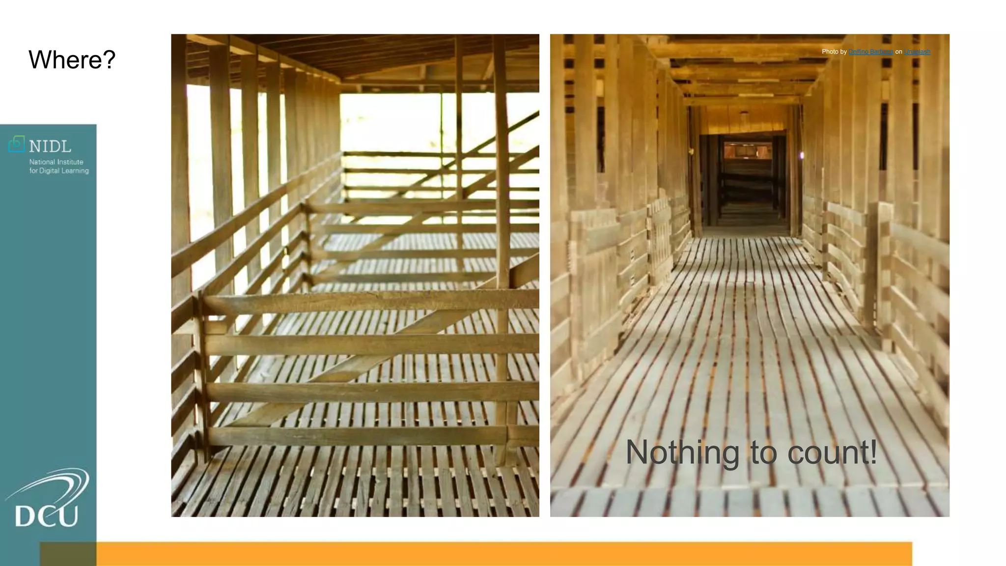 Where?
Nothing to count!
Photo by Delfino Barboza on Unsplash
 