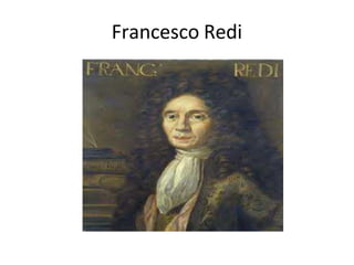 Francesco Redi
 