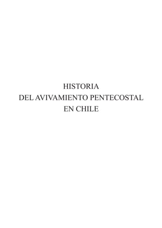 HISTORIA
DEL AVIVAMIENTO PENTECOSTAL
EN CHILE
 