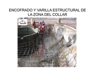 ENCOFRADO Y VARILLA ESTRUCTURAL DE
LA ZONA DEL COLLAR
 