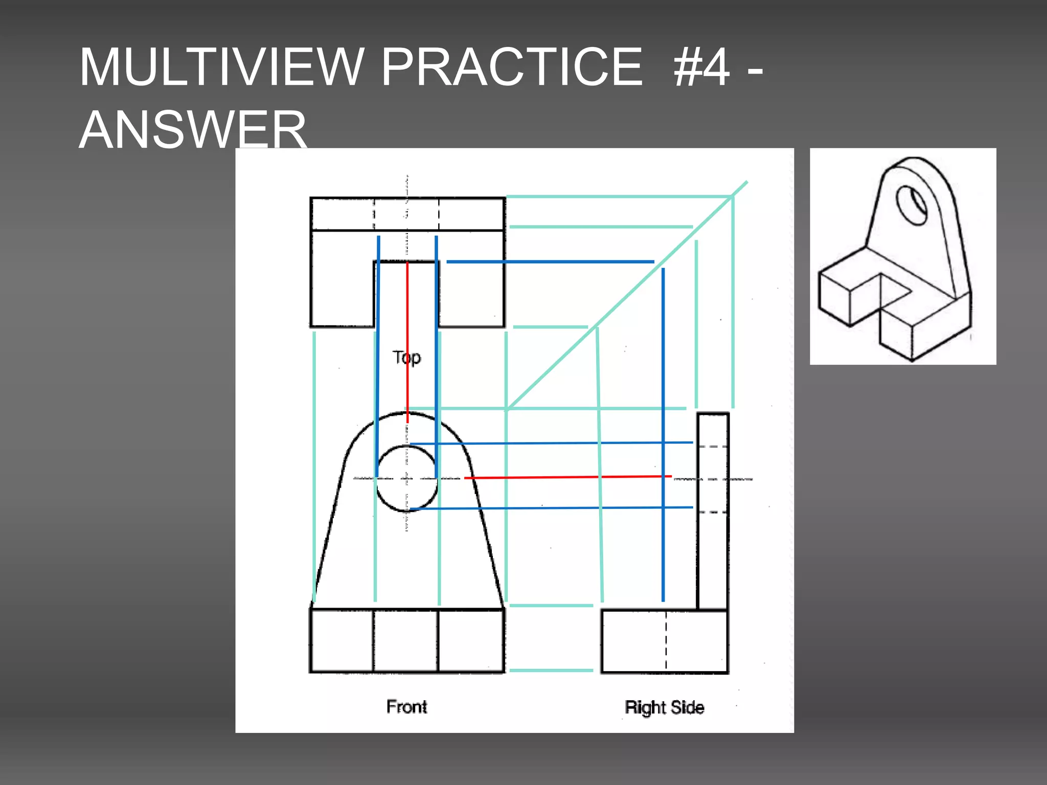 MULTIVIEW PRACTICE #4 -
ANSWER
 