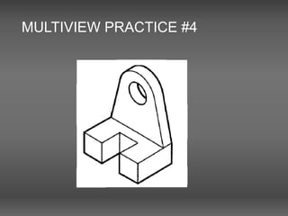 MULTIVIEW PRACTICE #4
 