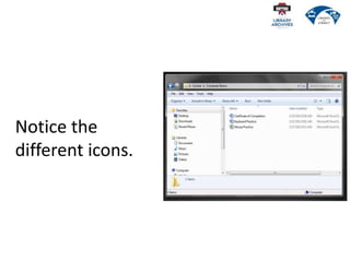Notice the
different icons.
 