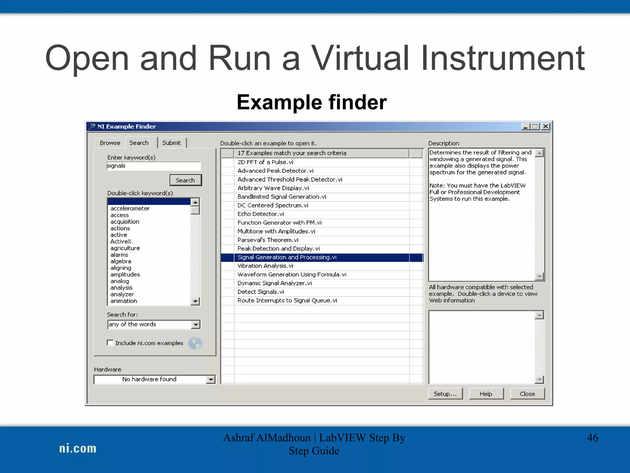 Open and Run a Virtual Instrument
Ashraf AlMadhoun | LabVIEW Step By
Step Guide
46
Example finder
 