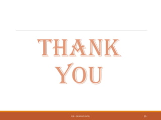 THANK
YOU
P/B :- DR NIYATI PATEL 35
 