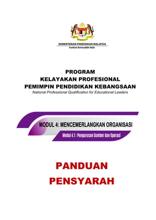 PANDUAN
PENSYARAH
PROGRAM
KELAYAKAN PROFESIONAL
PEMIMPIN PENDIDIKAN KEBANGSAAN
National Professional Qualification for Educational Leaders
 