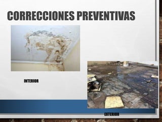 CORRECCIONES PREVENTIVAS
INTERIOR
EXTERIOR
 