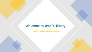 Unit 1: Industrial Revolution
Welcome to Year 9 History!
 