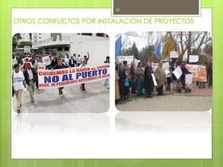 OTROS CONFLICTOS POR INSTALACIÓN DE PROYECTOS
50
 
