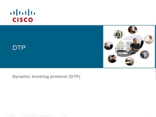 © 2006 Cisco Systems, Inc. All rights reserved. Cisco Public
ITE I Chapter 6 1
VTP
 