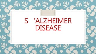 ALZHEIMER
’
S
DISEASE
 