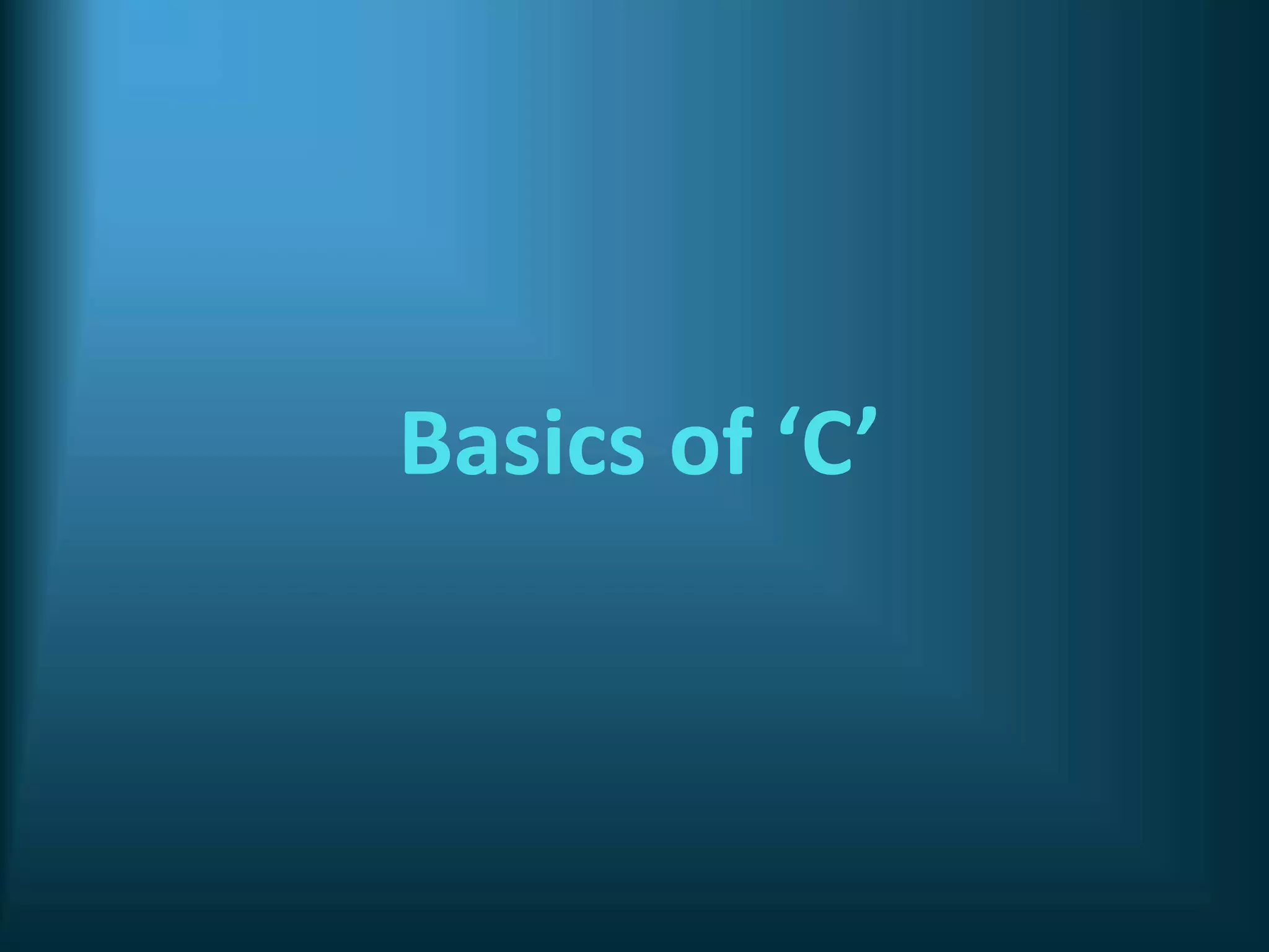 Basics of C | PPT | Programming Languages | Computing