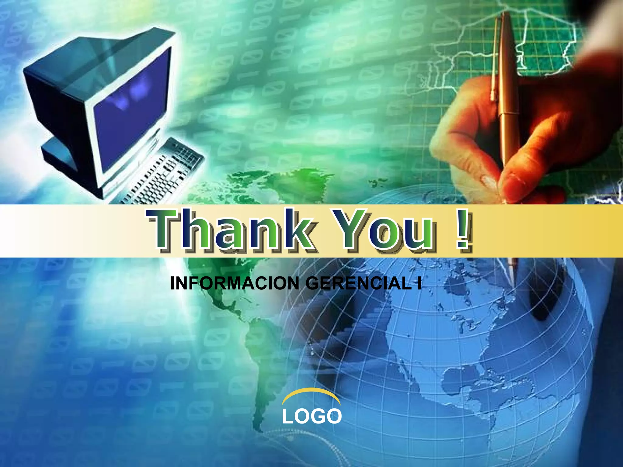 LOGO
INFORMACION GERENCIAL I
 
