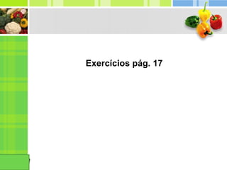 Exercícios pág. 17
 