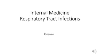 Internal Medicine
Respiratory Tract Infections
Pendame
 