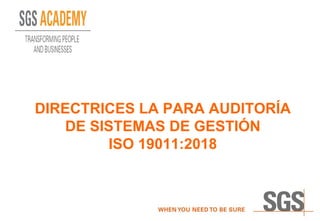 DIRECTRICES LA PARA AUDITORÍA
DE SISTEMAS DE GESTIÓN
ISO 19011:2018
 
