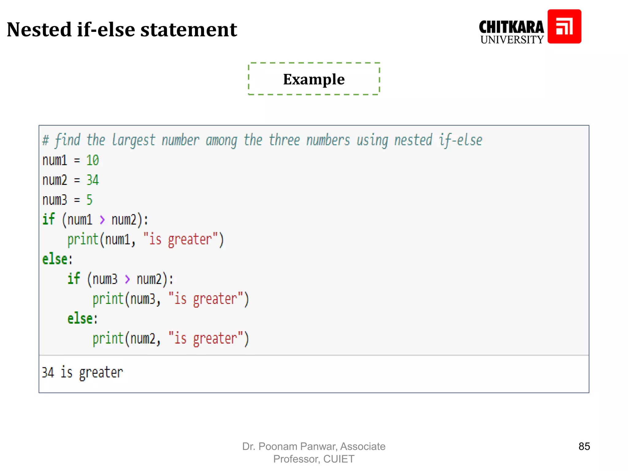 Example Nested if-else statement Dr. Poonam Panwar, Associate Professor, CUIET 85 