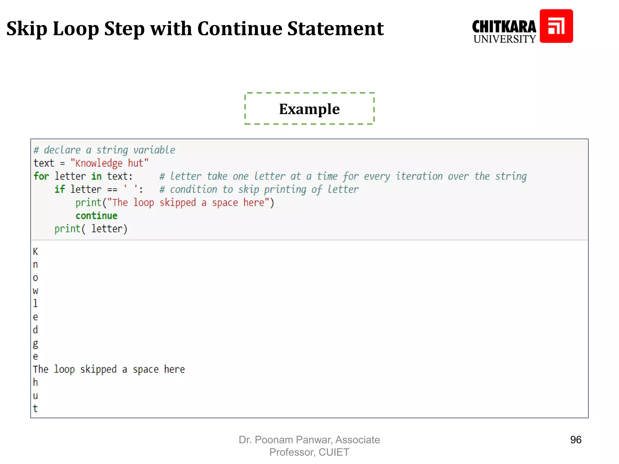 Skip Loop Step with Continue Statement Example Dr. Poonam Panwar, Associate Professor, CUIET 96 