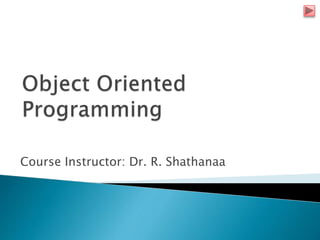 Course Instructor: Dr. R. Shathanaa
 