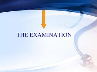 THE EXAMINATION
 