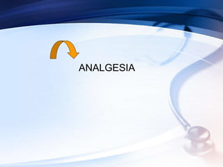 ANALGESIA
 