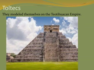 Toltecs
They modeled themselves on the Teotihuacan Empire.
 