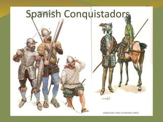 Spanish Conquistadors
 