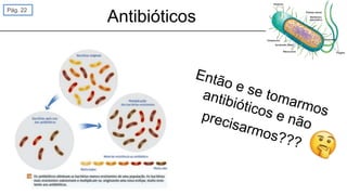 Antibióticos
Pág. 22
 