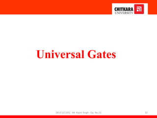 DELD (EC105) Mr. Rajvir Singh - Gp. No.23 32
Universal Gates
 