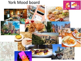 York Mood board
 