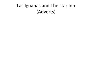 Las Iguanas and The star Inn
(Adverts)
 