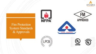 Fire Protection
System Standards
&Approvals
 