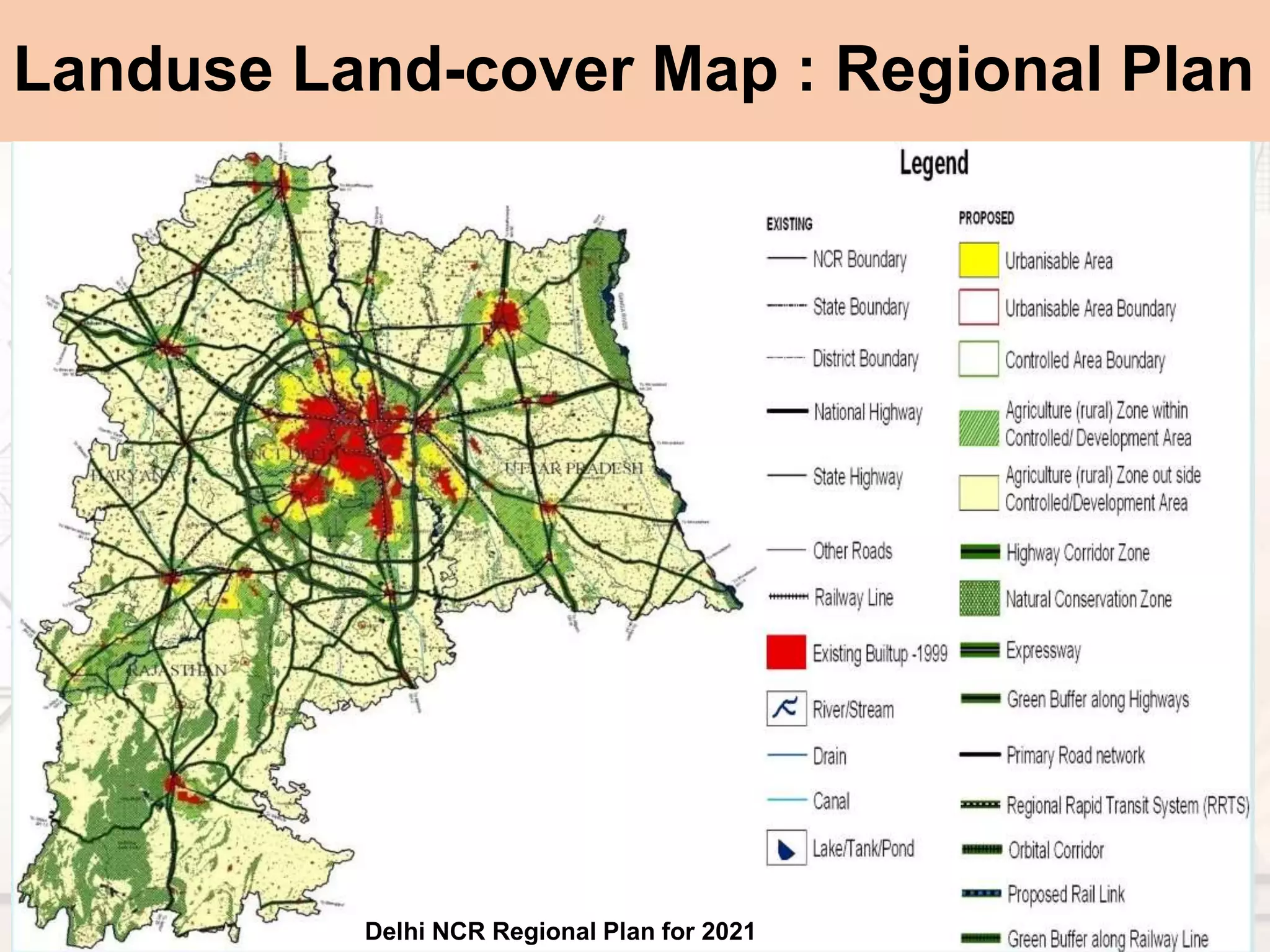 Landuse Land-cover Map : Regional Plan
Delhi NCR Regional Plan for 2021
 