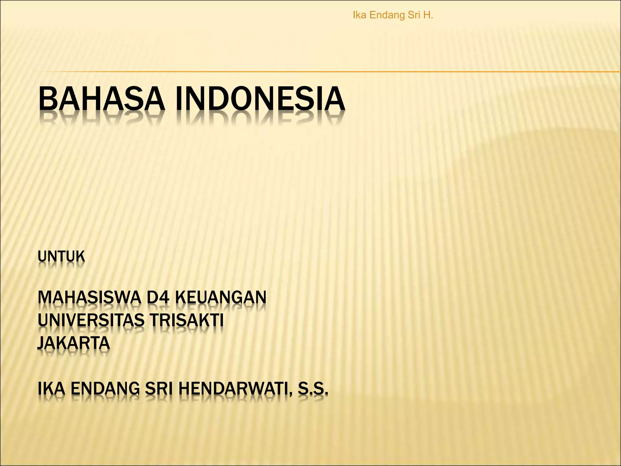 1. MINGGU 1 RAGAM BAHASA BAKU DAN HAKIKA BAHASA INDONESIA YANG BAIK DAN