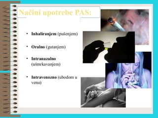 Načini upotrebe PAS:
 