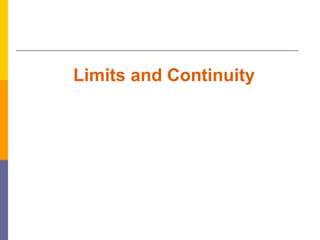 Limits and Continuity
 