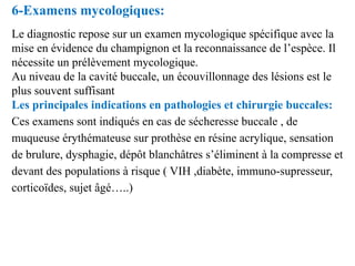 6-Examens mycologiques:
Le diagnostic repose sur un examen mycologique spécifique avec la
mise en évidence du champignon e...
