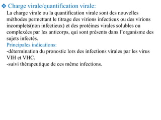 ❖ Charge virale/quantification virale:
La charge virale ou la quantification virale sont des nouvelles
méthodes permettant...