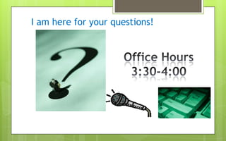 I am here for your questions!
 